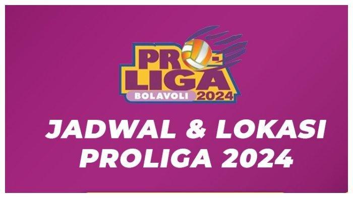 Jadwal lengkap Proliga 2024 dan cara menonton live streaming